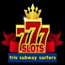 friv subway surfers